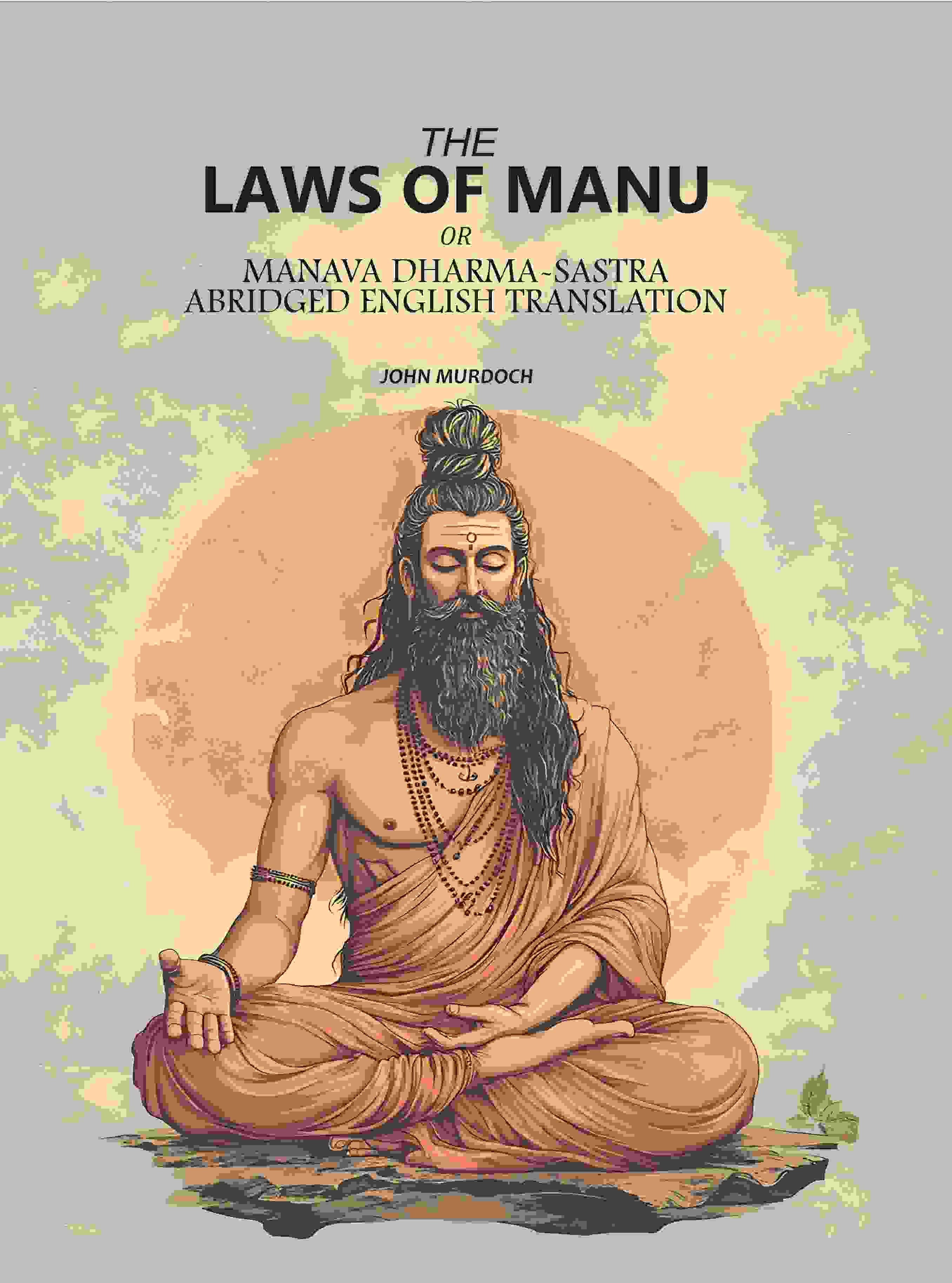The Laws Of Manu: Or Manava Dharma-Sastra, Abridged English Translation - Gyan Books