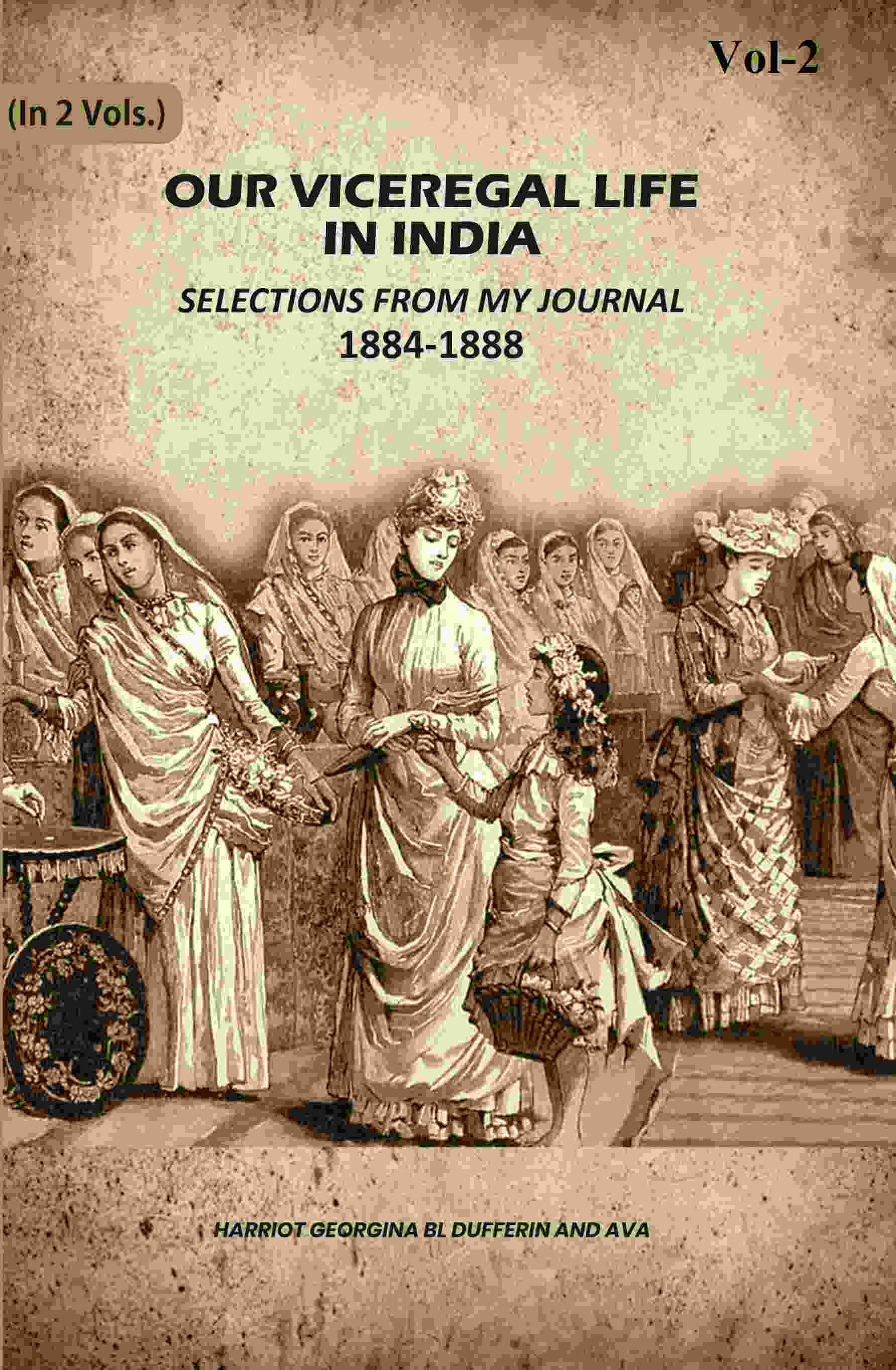 Our Viceregal Life In India: Selections From My Journal, 1884-1888; (2nd) - Gyan Books