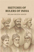 Sketches of rulers of India - Gyan Books