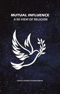 Mutual Influence: A Re-View of Religion - Gyan Books