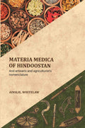 Materia medica of Hindoostan: And artisan's and agriculturist's nomenclature - Gyan Books