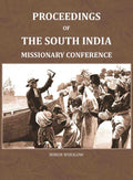 Proceedings of the South India Missionary Conference: held at Ootacamund Apri 19th -May 5th, 1858 - Gyan Books