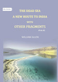 The Dead sea, a new route to India: with other fragments (2nd) - Gyan Books