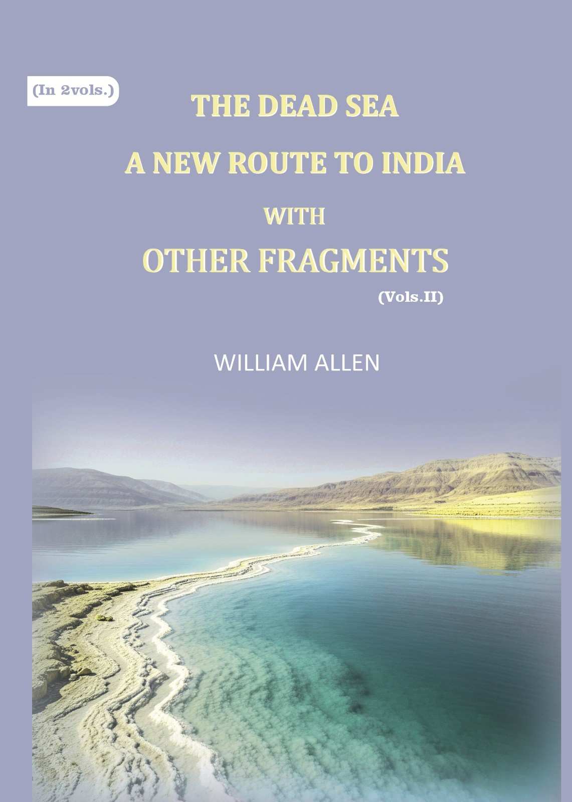 The Dead sea, a new route to India: with other fragments (2nd) - Gyan Books