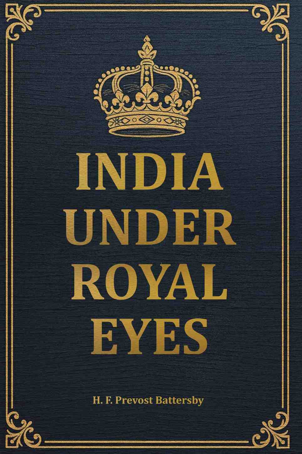 India Under Royal Eyes - Gyan Books