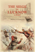 The siege of Lucknow: A Diary - Gyan Books