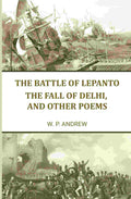 The battle of Lepanto: The fall of Delhi, and other poems - Gyan Books