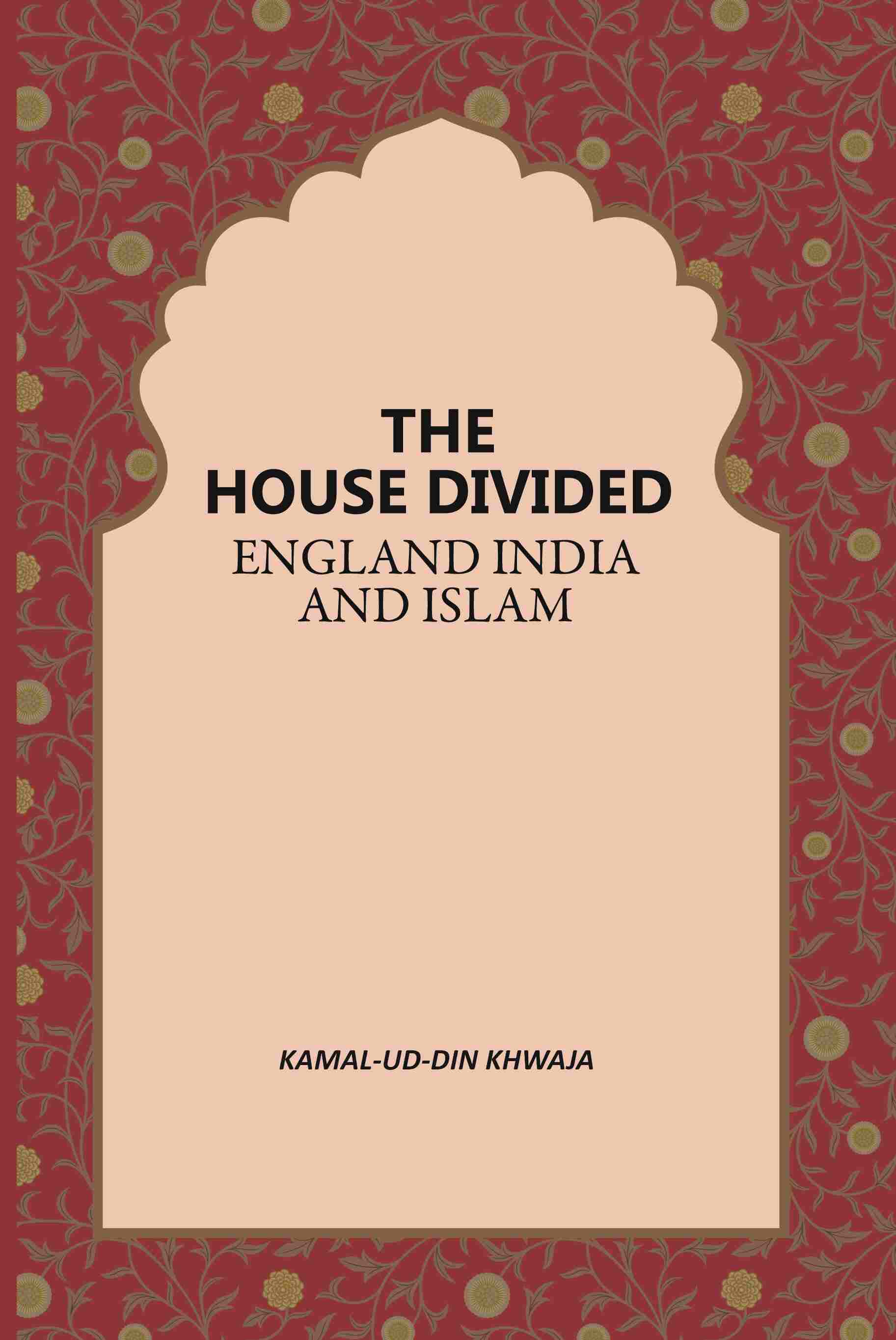 The House Divided England India And Islam - Gyan Books