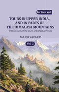 Tours in Upper India, and in Parts of the Himalaya Mountains: With Accounts of the Courts of the Native Princes (2nd) - Gyan Books