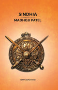 Sindhia Otherwise Called Madhoji Patel - Gyan Books