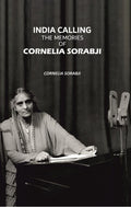 India Calling: The Memories of Cornelia Sorabji - Gyan Books