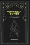 Young Islam on Trek: A Study in the Clash of Civilizations - Gyan Books