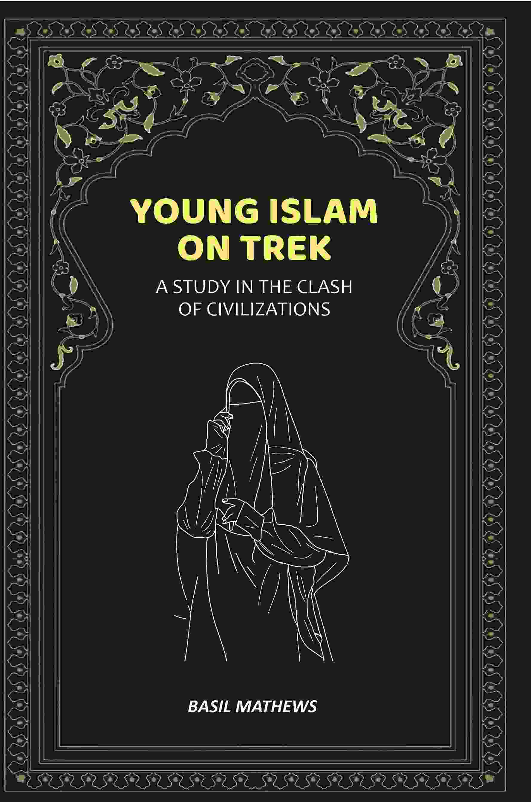 Young Islam on Trek: A Study in the Clash of Civilizations - Gyan Books