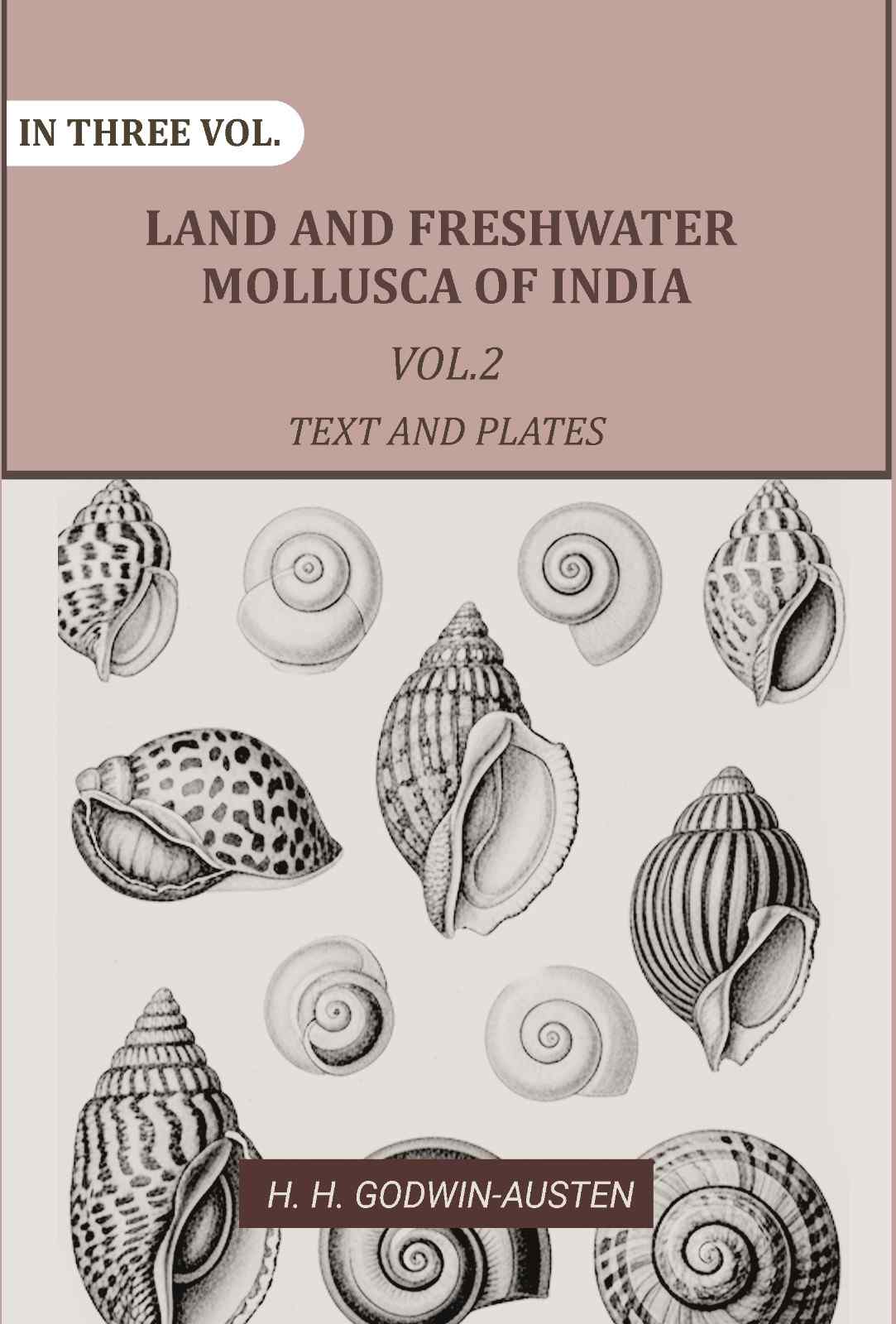 Land and fresh water Mollusca of India: Including South Arabia, Baluchistan, Afghanistan, Kashmir (2nd Text and Plates) - Gyan Books