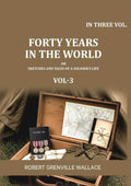 Forty Years in the World: Or, Sketches and Tales of a Soldier's Life (3rd) - Gyan Books