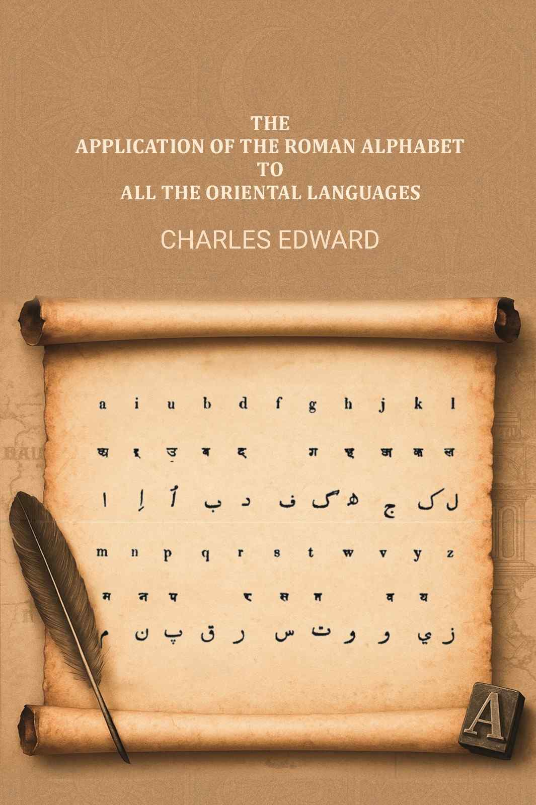 The application of the roman alphabet to all the Oriental languages - Gyan Books