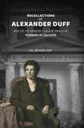 Recollections of Alexander Duff: And of the Mission College Which He Founded In Calcutta - Gyan Books