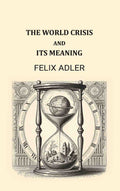 The world crisis and its meaning - Gyan Books