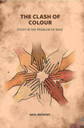 The Clash of Colour: Study in the Problem of Race - Gyan Books
