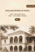 English Homes in India: Part I- The Three Loves, Part 2 - The wrong Turning (1st) - Gyan Books