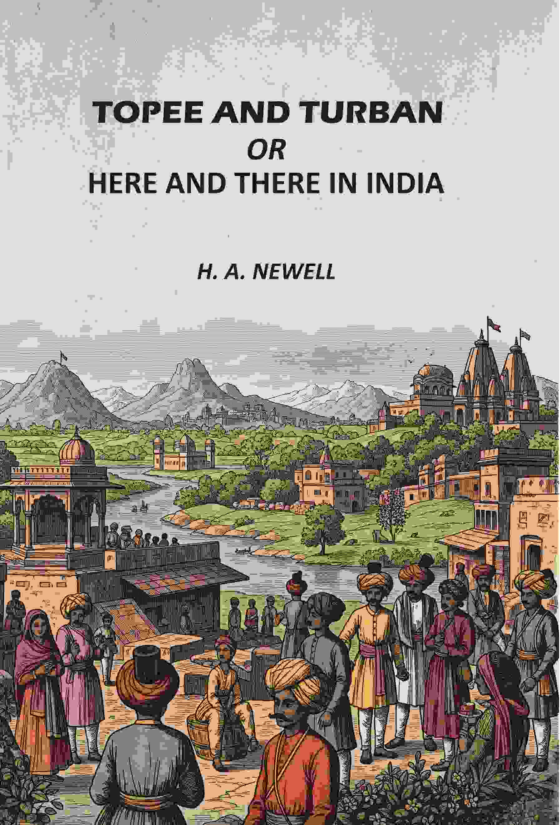 Topee And Turban: Or, Here And There In India - Gyan Books