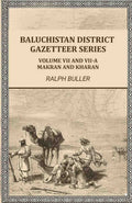 Baluchistan District Gazetteer Series: Volume VII and VII-A,Makran and Kharan - Gyan Books