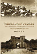 Statistical Account of Junagadh: Being the Junaghadh Contribution to the Kathiawar Portion of the Bombay Gazetteer - Gyan Books