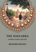 The Naulahka: A Story of West and East - Gyan Books