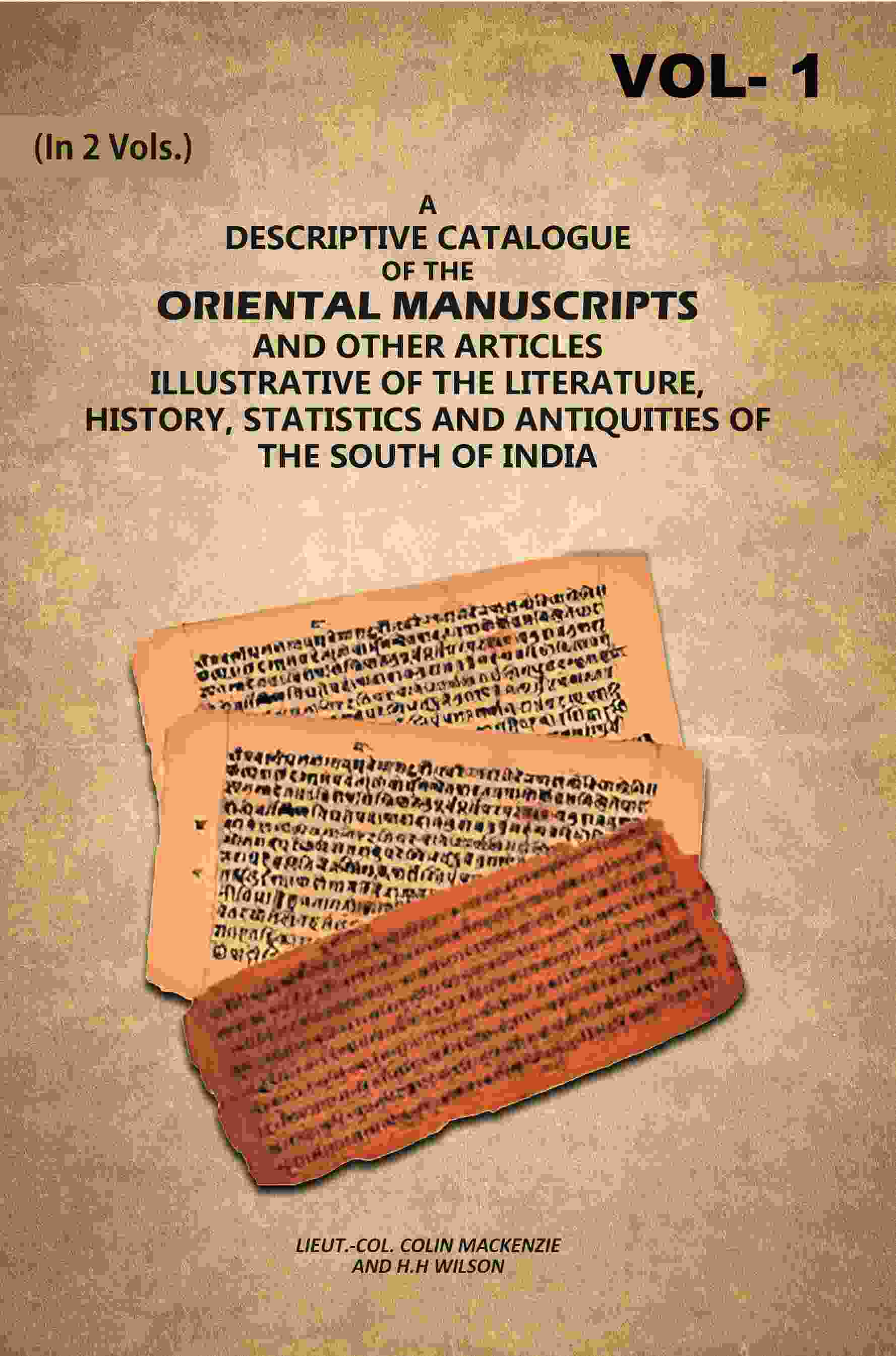 A Descriptive Catalogue of the Oriental Manuscripts and Other Articles Illustrative of the Literature, History, Statistics and Antiquities of the South of India (1st) - Gyan Books