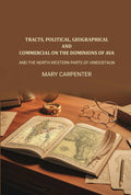 Tracts, Political, geographical, and commercial on the dominions of Ava: And the north western parts of Hindostaun - Gyan Books