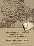 Sir Philip Franci's Minutes on the Subject of a Permanent Settlement for Bengal, Behar and Orissa - Gyan Books