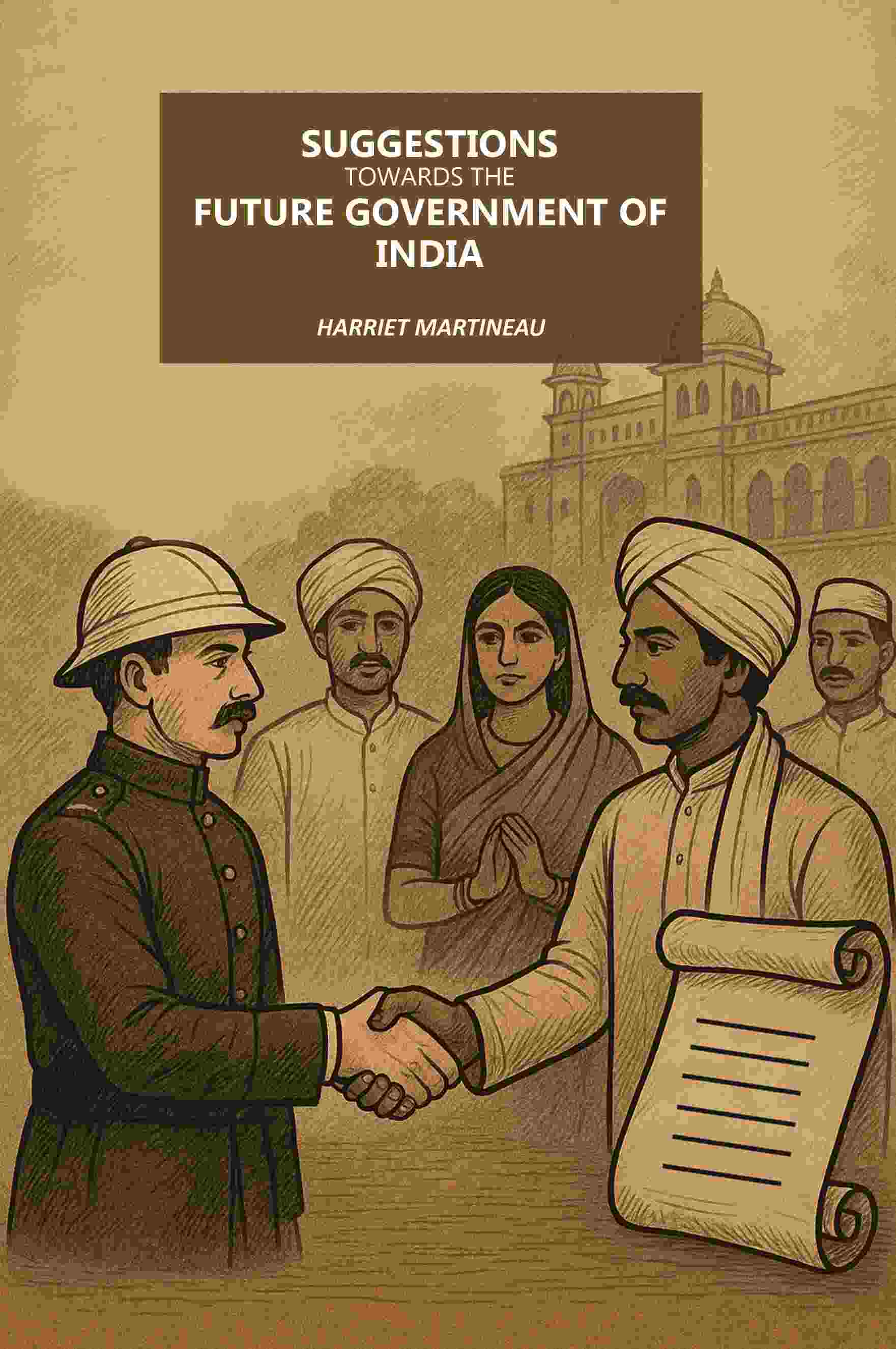 Suggestions Towards The Future Government Of India - Gyan Books
