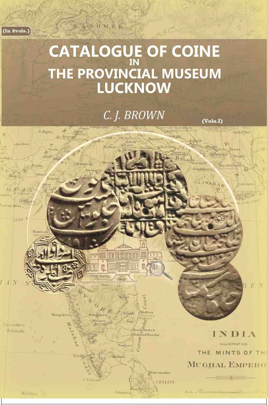 Catalogue of Coins in the Provincial Museum, Lucknow (1st) - Gyan Books