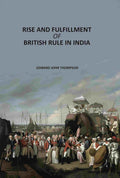 Rise And Fulfillment Of British Rule In India - Gyan Books