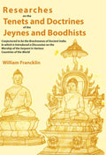 Researches on the Tenets and Doctrines of the Jeynes and Boodhists: Conjectured to be the Brachmanes of Ancient India. In which is Introduced a Discussion on the Worship of the Serpent in Various Countries of the World - Gyan Books