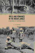 Rifle And Romance In The Indian Jungle: A Record Of Thirteen Years - Gyan Books