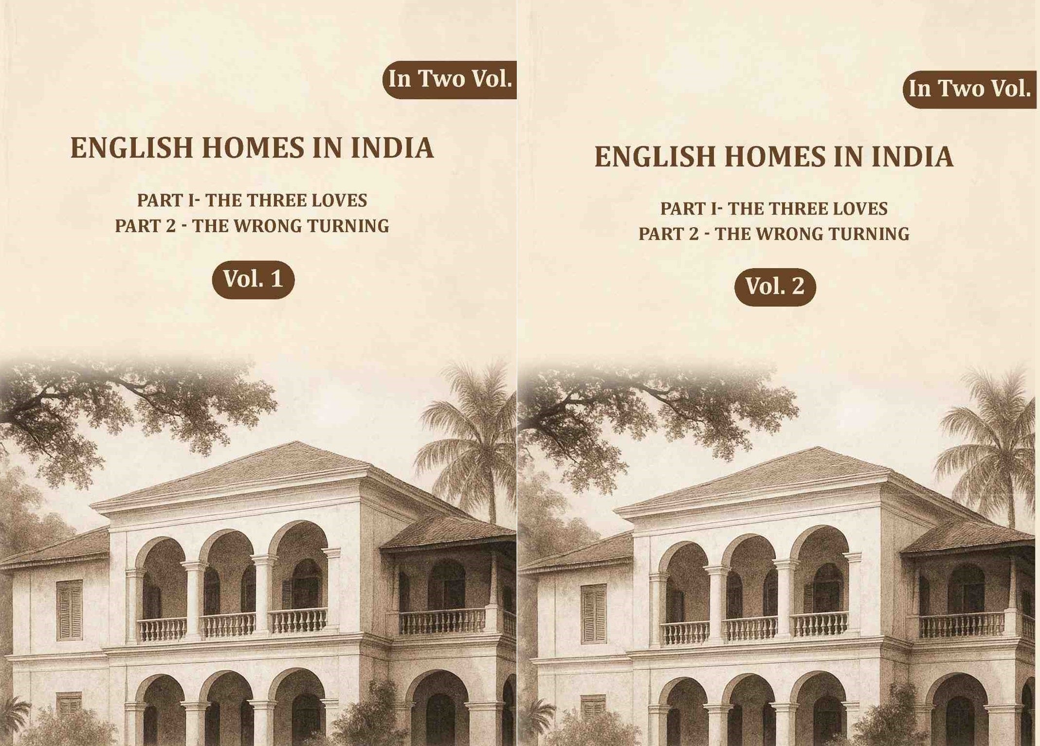 English Homes in India: Part I- The Three Loves, Part 2 - The wrong Turning (2 Vols. Set) - Gyan Books