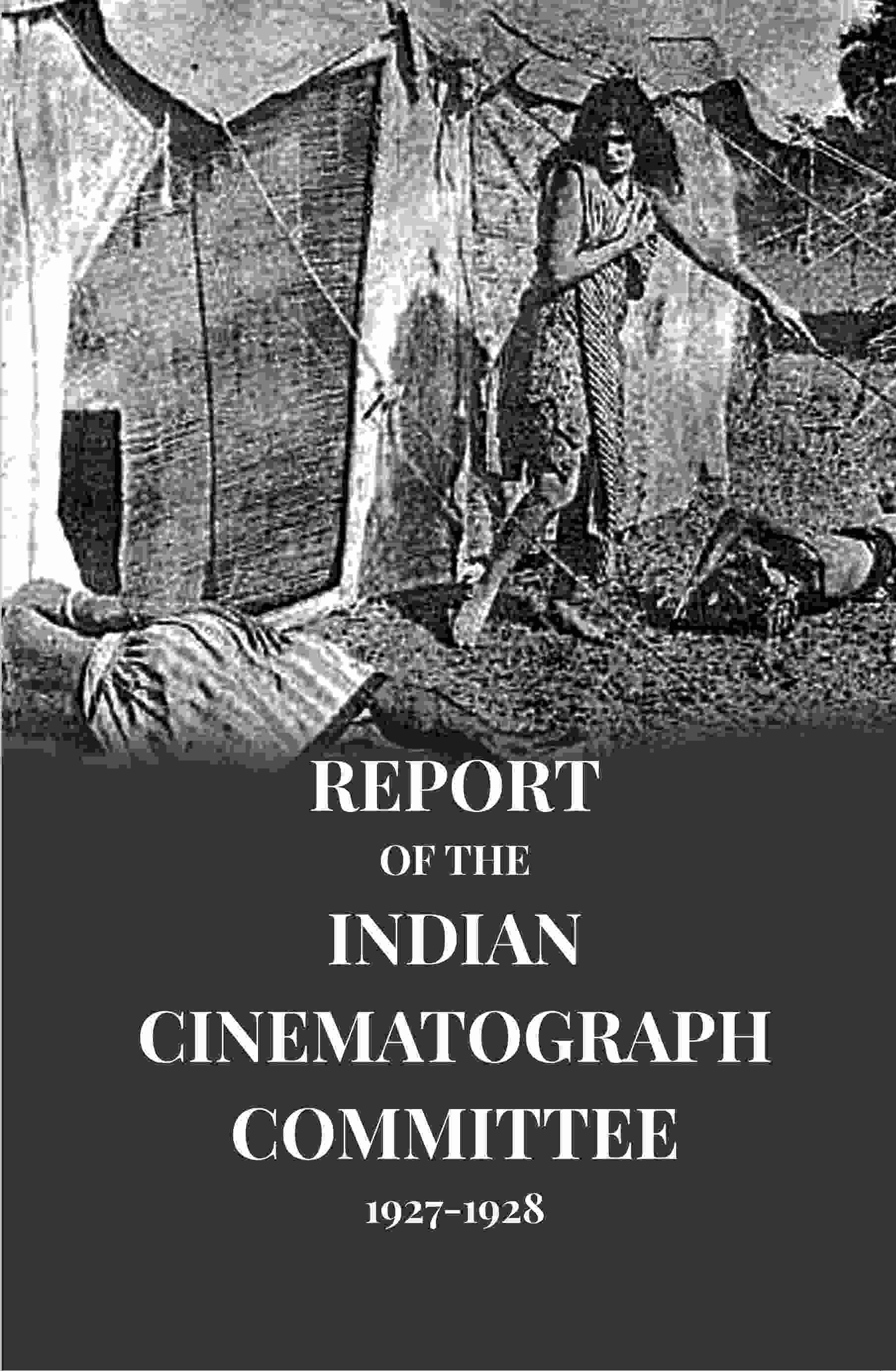 Report of The Indian Cinematograph Committee 1927-1928 - Gyan Books