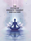 The System Of Vedantic Thought And Culture - Gyan Books