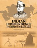 Indian Independence Movement In East Asia - Gyan Books