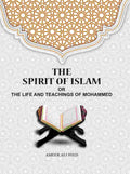 The Spirit of Islam: Or The Life And Teachings Of Mohammed - Gyan Books