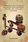 A Comparative Study of Some of the Leading Music Systems of the 15th, 16th, 17th & 18th Centuries - Gyan Books