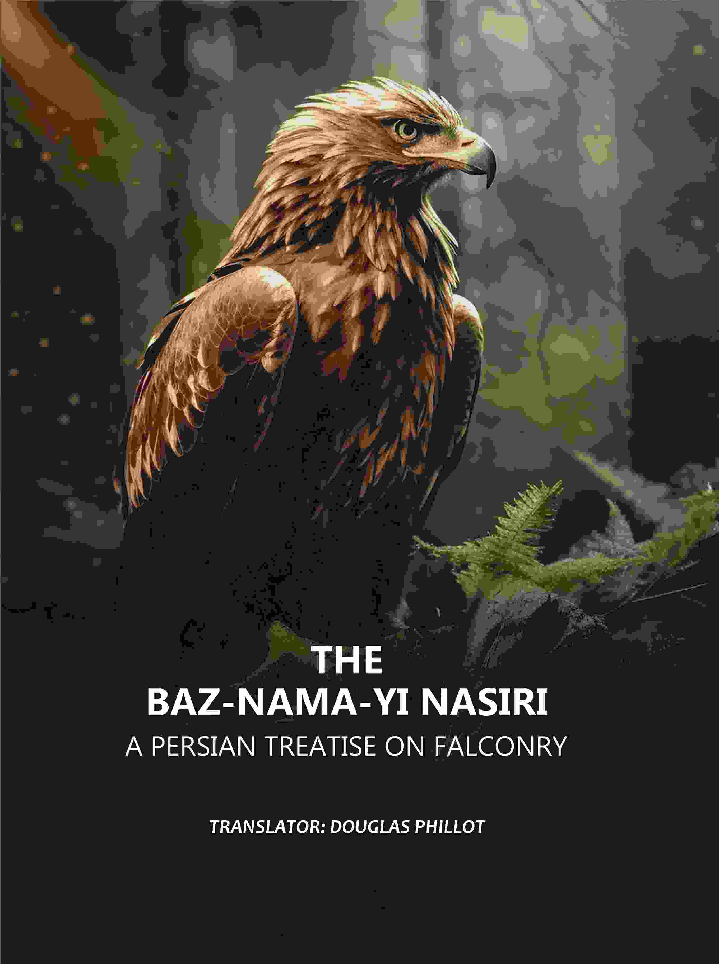 The Baz-nama-yi Nasiri: A Persian Treatise on Falconry - Gyan Books