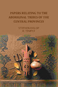 Papers relating to the aboriginal tribes of the Central Provinces - Gyan Books