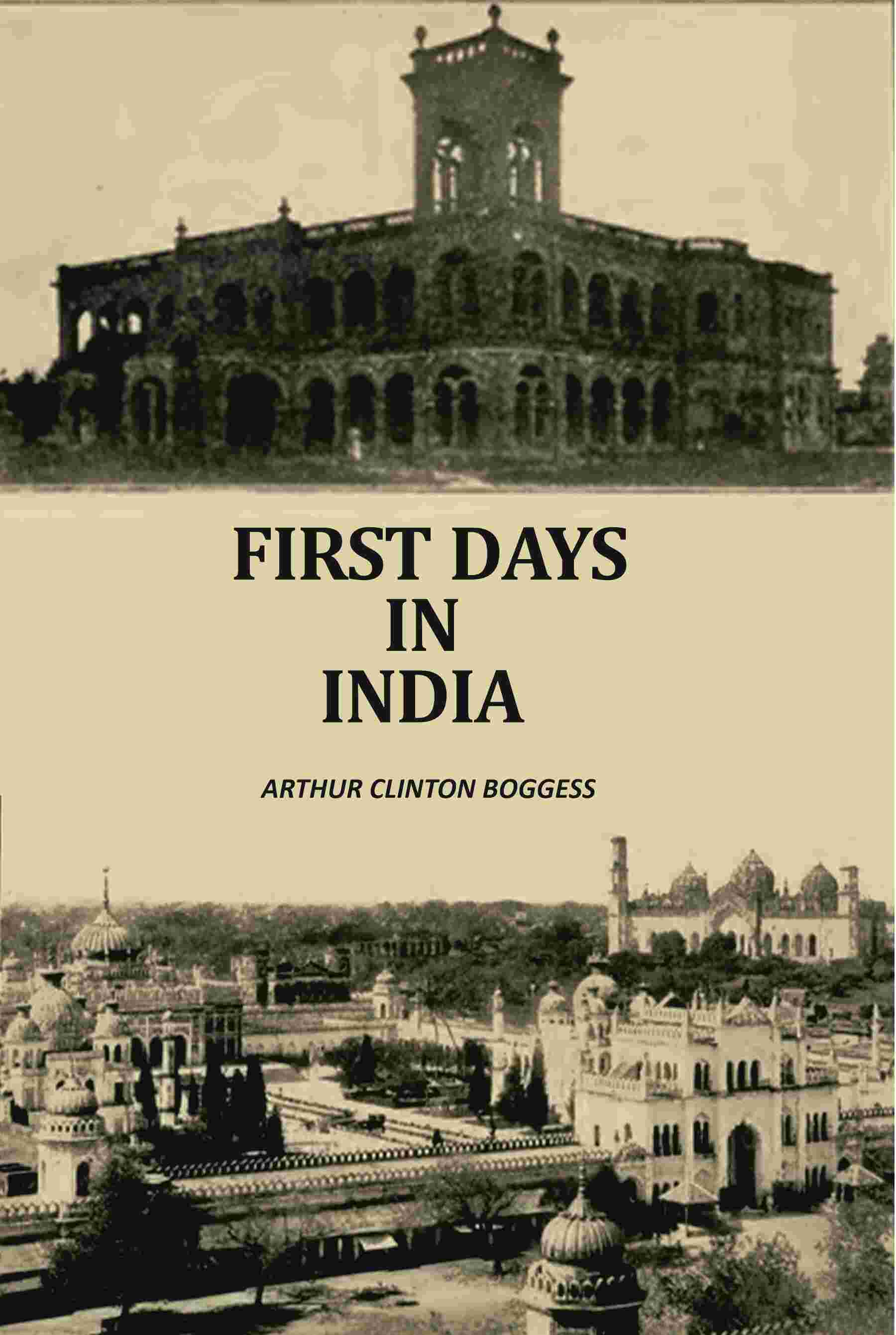 First Days In India - Gyan Books