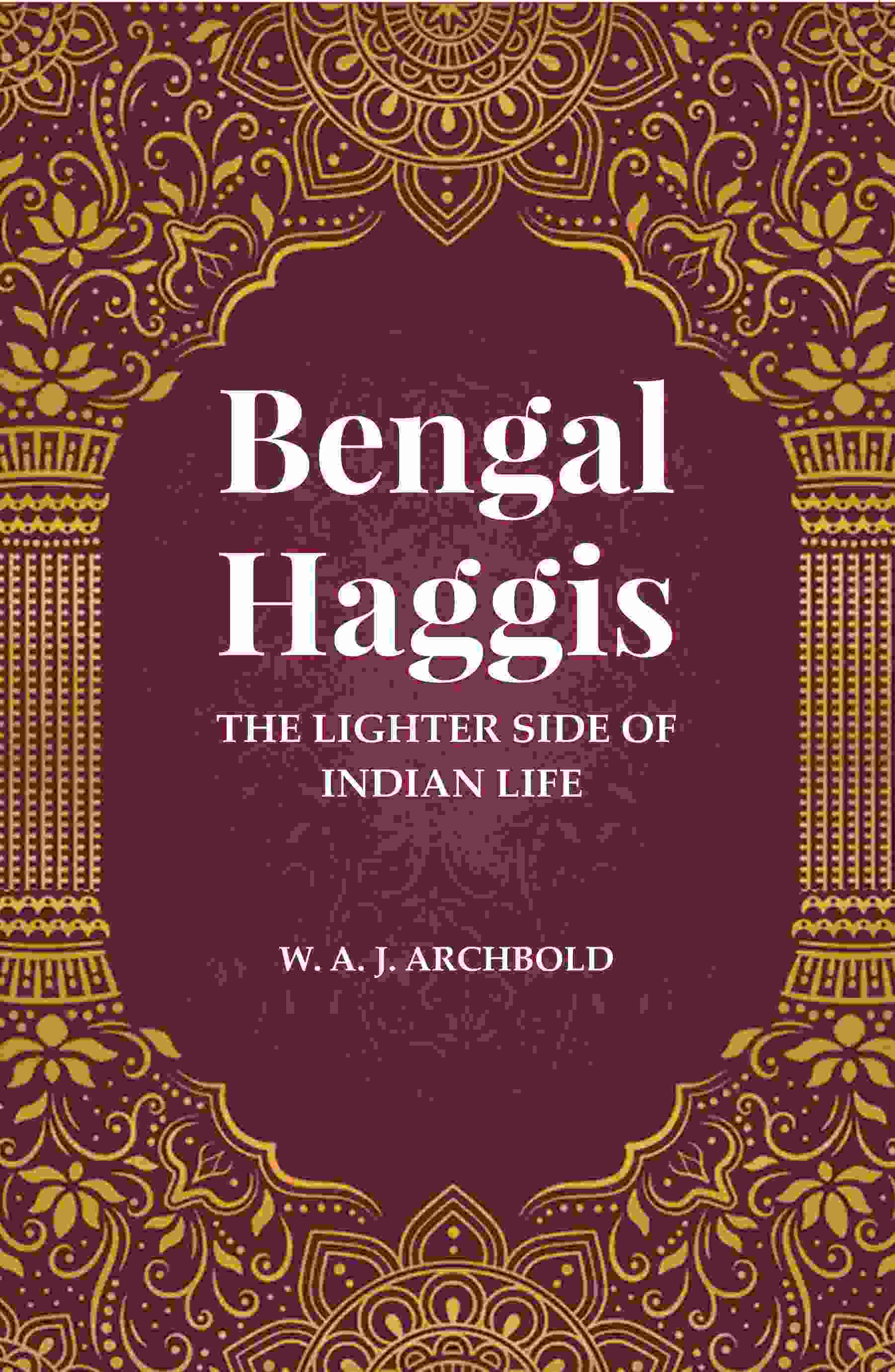 Bengal Haggis: The lighter Side of Indian life - Gyan Books