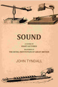 Sound: A Course of Eight Lectures Delivered At the Royal Institution of Great Britain - Gyan Books