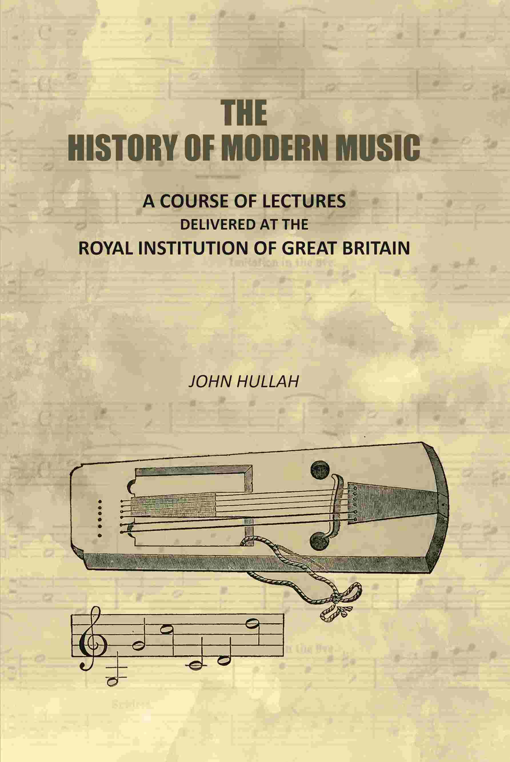 The History of Modern Music: A Course of Lectures Delivered At the Royal Institution of Great Britain - Gyan Books