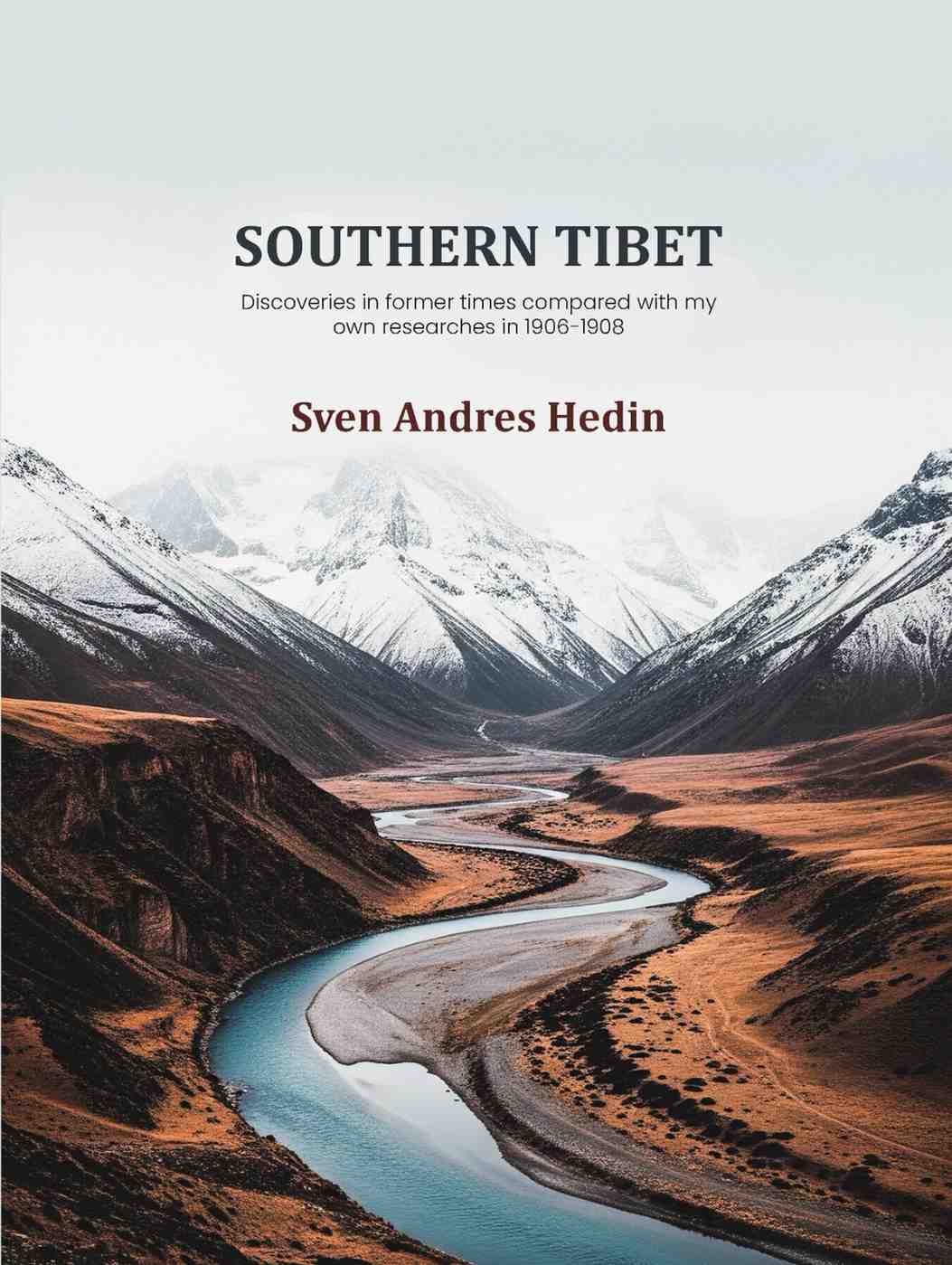 Southern Tibet: Discoveries in former times compared with my own researches in 1906-1908 (9th) - Gyan Books