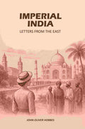 Imperial India: Letters From The East - Gyan Books